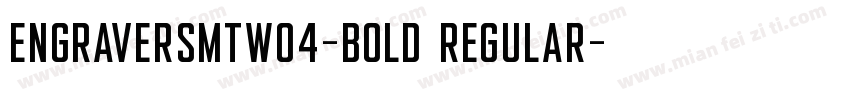 EngraversMTW04-Bold Regular字体转换